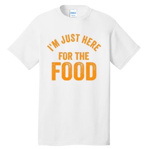 Turkey Day Shirt I'm Just Here For The Food Thanksgiving Day Tall T-Shirt