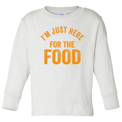 Turkey Day Shirt I'm Just Here For The Food Thanksgiving Day Toddler Long Sleeve Shirt