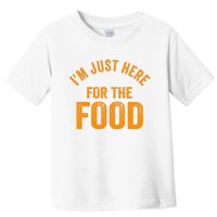 Turkey Day Shirt I'm Just Here For The Food Thanksgiving Day Toddler T-Shirt