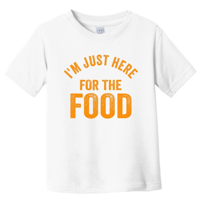 Turkey Day Shirt I'm Just Here For The Food Thanksgiving Day Toddler T-Shirt