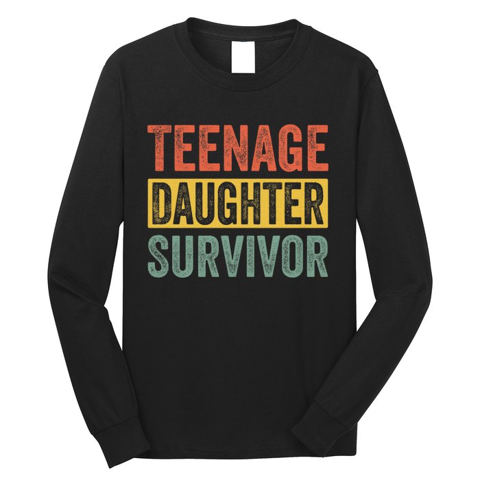 Teenage Daughter Survivor Funny Parenting Quote Long Sleeve Shirt