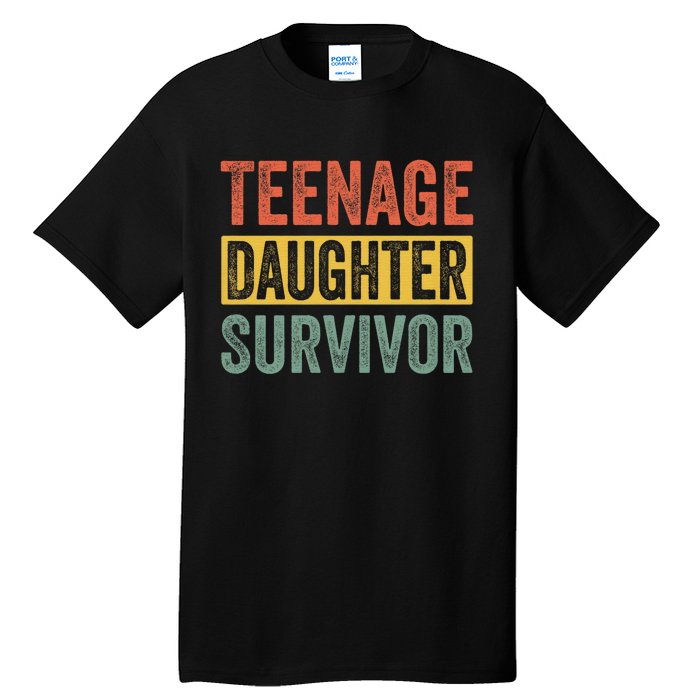 Teenage Daughter Survivor Funny Parenting Quote Tall T-Shirt