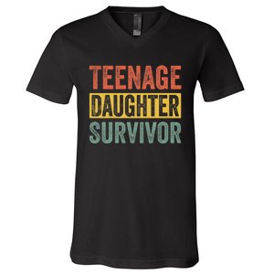 Teenage Daughter Survivor Funny Parenting Quote V-Neck T-Shirt