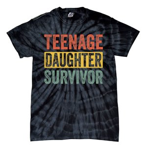 Teenage Daughter Survivor Funny Parenting Quote Tie-Dye T-Shirt