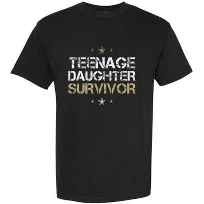 Teenage Daughter Survivor Funny Parent Garment-Dyed Heavyweight T-Shirt