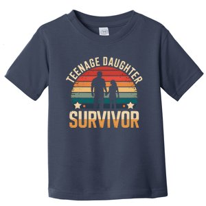 Teenage Daughter Survivor Funny FatherS Day Dad Joke Toddler T-Shirt