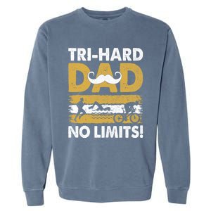 Triathlon Dad Swim Bike Run Triathlete Funny Iron Father Funny Gift Garment-Dyed Sweatshirt