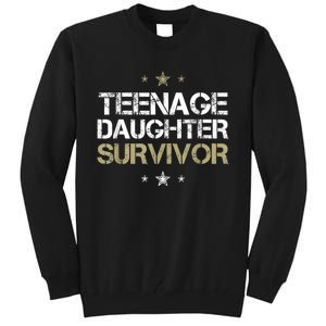 Teenage Daughter Survivor Teenager Dad Mom FatherS Day Tall Sweatshirt