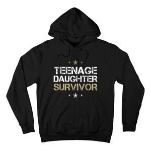 Teenage Daughter Survivor Teenager Dad Mom FatherS Day Tall Hoodie