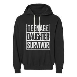 Teenage Daughter Survivor FatherS Day Present Dad Joke Garment-Dyed Fleece Hoodie