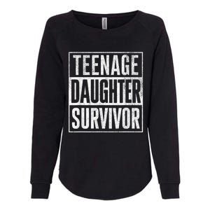 Teenage Daughter Survivor FatherS Day Present Dad Joke Womens California Wash Sweatshirt