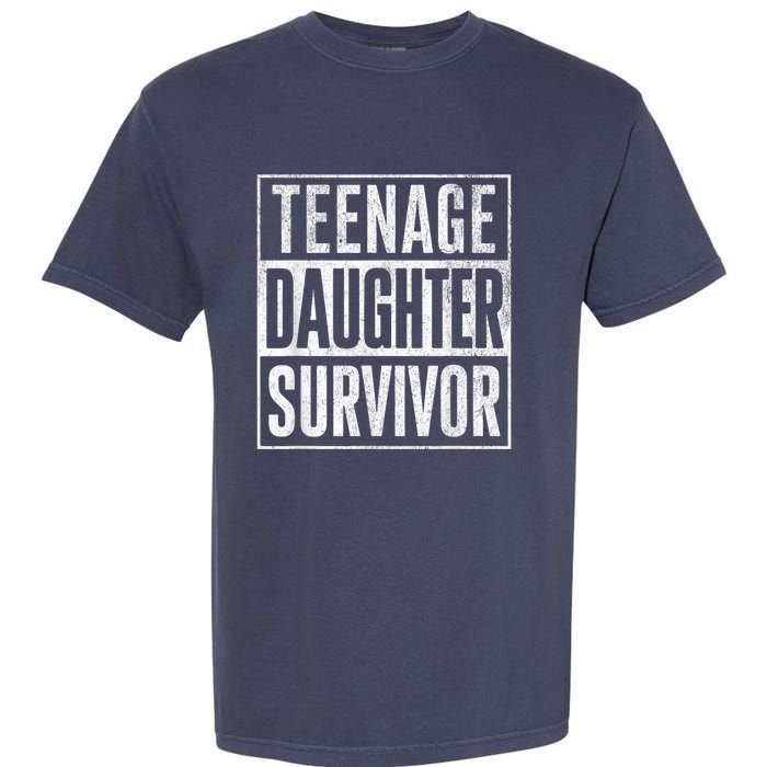 Teenage Daughter Survivor FatherS Day Present Dad Joke Garment-Dyed Heavyweight T-Shirt