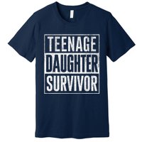 Teenage Daughter Survivor FatherS Day Present Dad Joke Premium T-Shirt