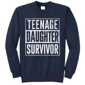 Teenage Daughter Survivor FatherS Day Present Dad Joke Tall Sweatshirt