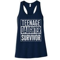 Teenage Daughter Survivor FatherS Day Present Dad Joke Women's Racerback Tank