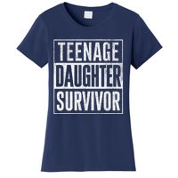 Teenage Daughter Survivor FatherS Day Present Dad Joke Women's T-Shirt