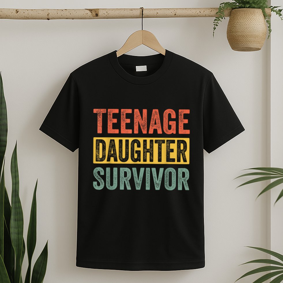 Teenage Daughter Survivor Funny Parenting Gift T-Shirt