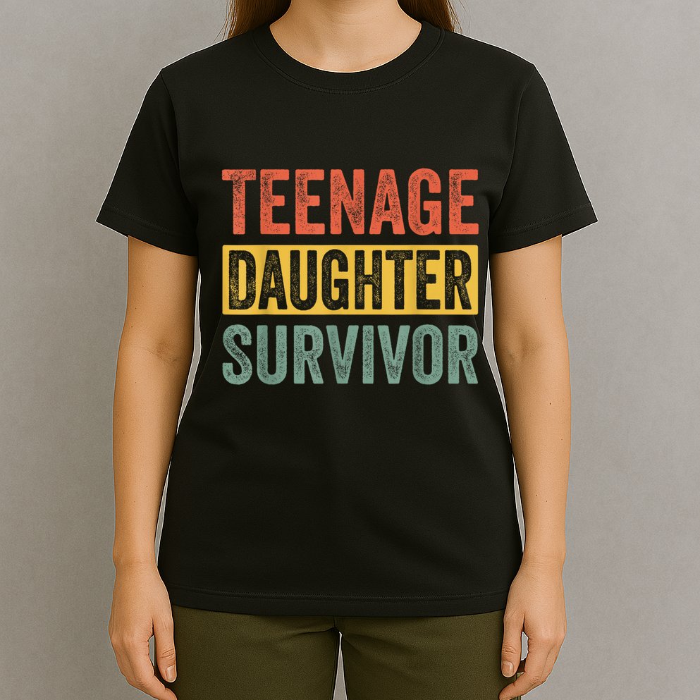 Teenage Daughter Survivor Funny Parenting Gift T-Shirt