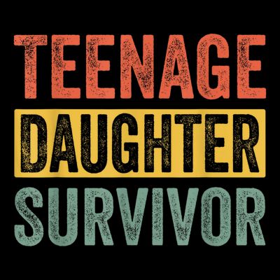 Teenage Daughter Survivor Funny Parenting Gift T-Shirt