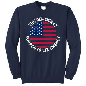 This Democrat Supports Liz Cheney Funny Election Tall Sweatshirt