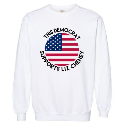 This Democrat Supports Liz Cheney Funny Election Garment-Dyed Sweatshirt