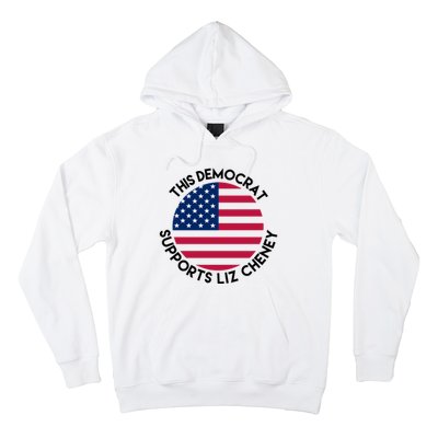 This Democrat Supports Liz Cheney Funny Election Hoodie