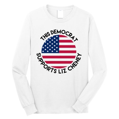 This Democrat Supports Liz Cheney Funny Election Long Sleeve Shirt