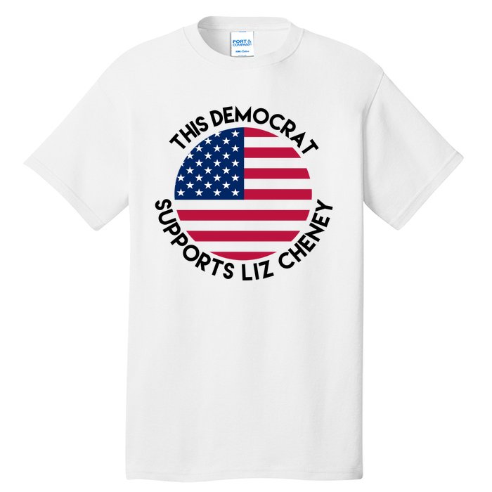 This Democrat Supports Liz Cheney Funny Election Tall T-Shirt