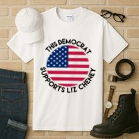 This Democrat Supports Liz Cheney Funny Election Tall T-Shirt