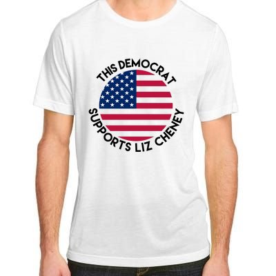 This Democrat Supports Liz Cheney Funny Election Adult ChromaSoft Performance T-Shirt