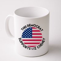 This Democrat Supports Liz Cheney Funny Election Coffee Mug