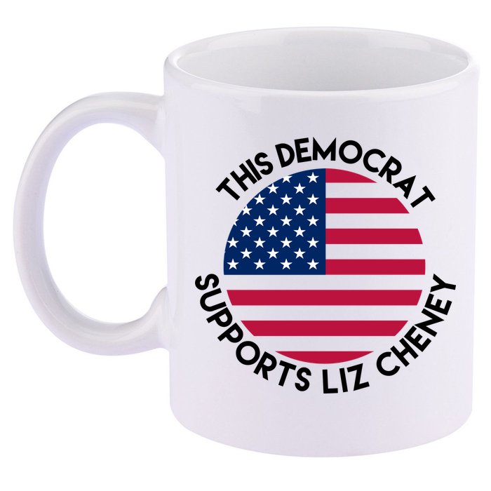 This Democrat Supports Liz Cheney Funny Election 11oz C Handle Ceramic Mug