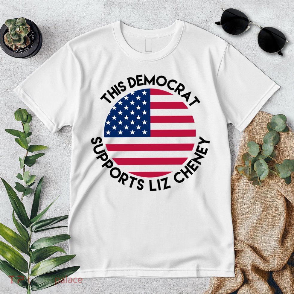 This Democrat Supports Liz Cheney Funny Election Premium T-Shirt