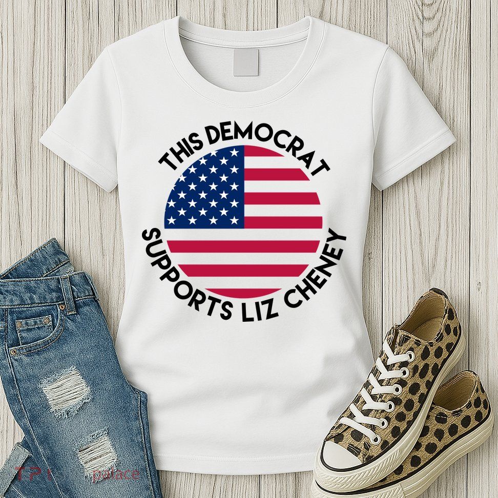 This Democrat Supports Liz Cheney Funny Election Women's T-Shirt