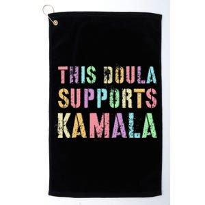 This Doula Supports Kamala 2024 47th Joyful Warrior Platinum Collection Golf Towel