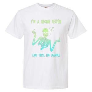 Tie Dye Skeleton IM A Giving Person Take These For Example Garment-Dyed Heavyweight T-Shirt