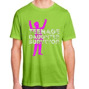 Teenage Daughter Survivor FatherS Day Funny Christmas Joke Adult ChromaSoft Performance T-Shirt