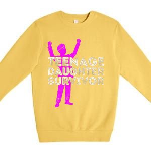 Teenage Daughter Survivor FatherS Day Funny Christmas Joke Premium Crewneck Sweatshirt