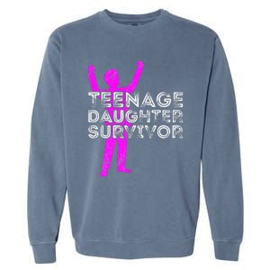 Teenage Daughter Survivor FatherS Day Funny Christmas Joke Garment-Dyed Sweatshirt