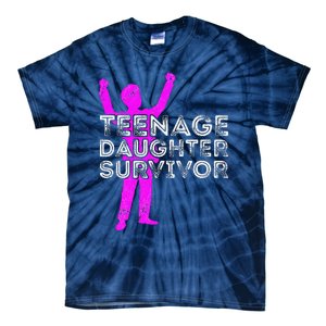 Teenage Daughter Survivor FatherS Day Funny Christmas Joke Tie-Dye T-Shirt