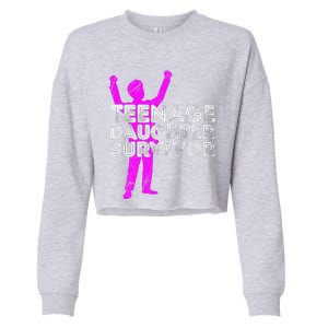 Teenage Daughter Survivor FatherS Day Funny Christmas Joke Cropped Pullover Crew