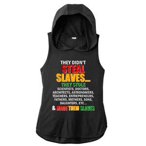 They Didnt Steal Slaves Black History Month Ladies PosiCharge Tri-Blend Wicking Draft Hoodie Tank