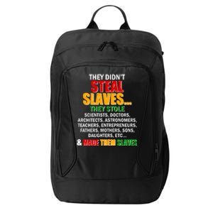 They Didnt Steal Slaves Black History Month City Backpack