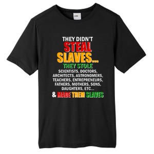 They Didnt Steal Slaves Black History Month Tall Fusion ChromaSoft Performance T-Shirt