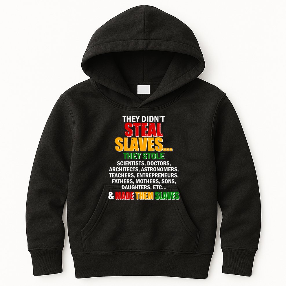 They Didnt Steal Slaves Black History Month Kids Hoodie