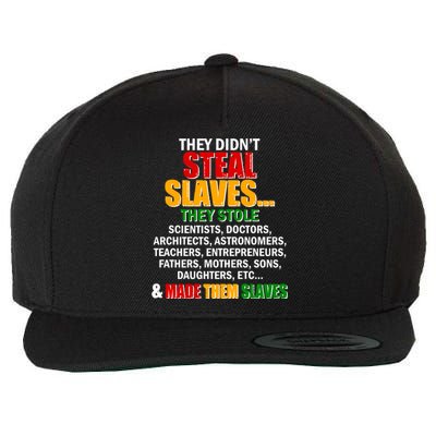 They Didnt Steal Slaves Black History Month Wool Snapback Cap