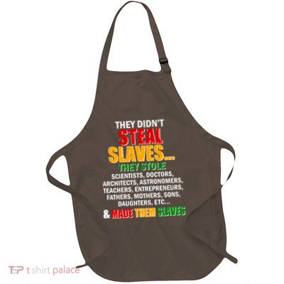 They Didnt Steal Slaves Black History Month Full-Length Apron With Pockets