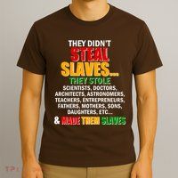 They Didnt Steal Slaves Black History Month T-Shirt