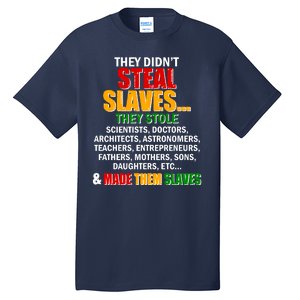 They Didnt Steal Slaves Black History Month Tall T-Shirt