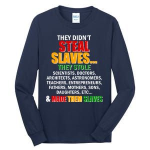 They Didnt Steal Slaves Black History Month Tall Long Sleeve T-Shirt